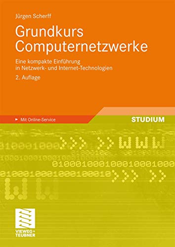 Grundkurs Computernetzwerke: Eine kompakte Einführung in Netzwerk- und Internet-Technologien. Mit Online-Service